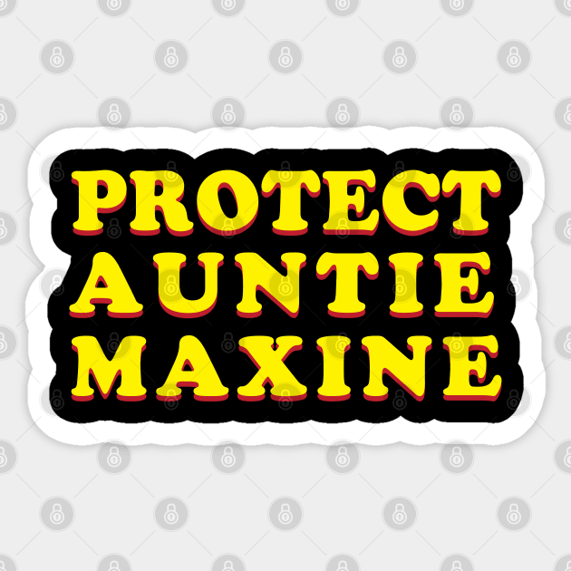 Protect Aunt Maxine Political Liberal Democrat Maxine Waters Sticker by graphicbombdesigns
